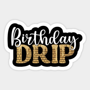 Birthday Drip Stylish Sticker